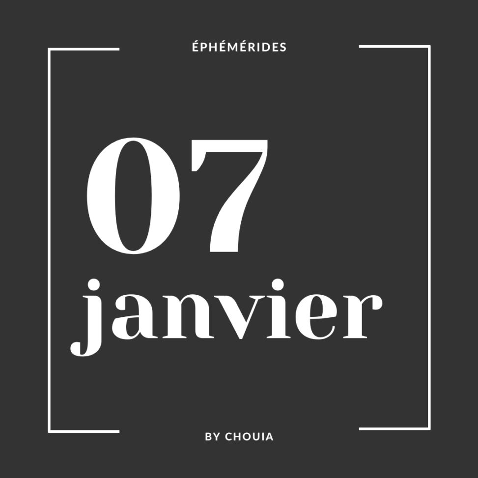 Éphéméride du 7 janvier