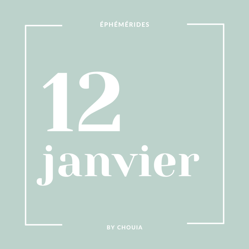 Éphéméride du 12 janvier